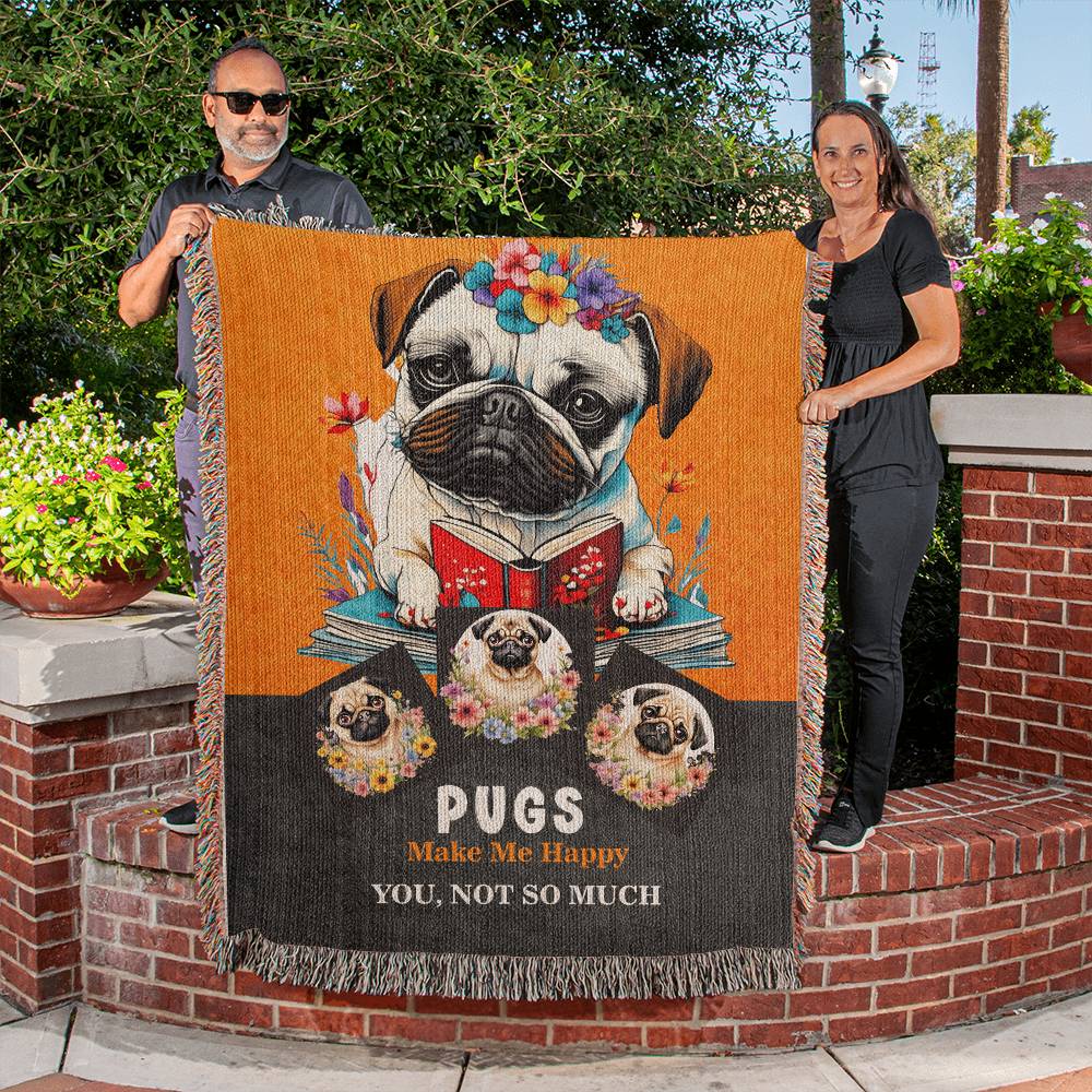 Pug Make Me Happy, Amazing Heirloom Woven Blanket