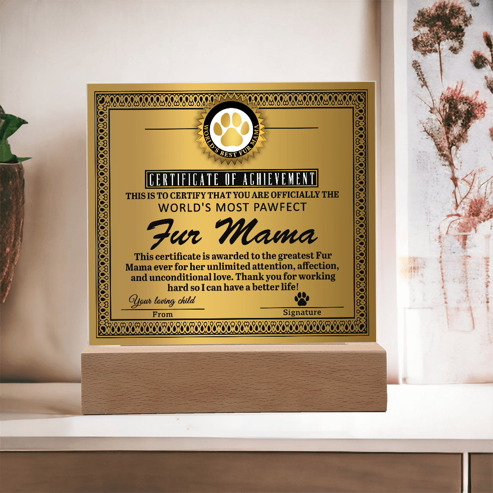 Fur Mama-Certificate of Achievement-Acrylic