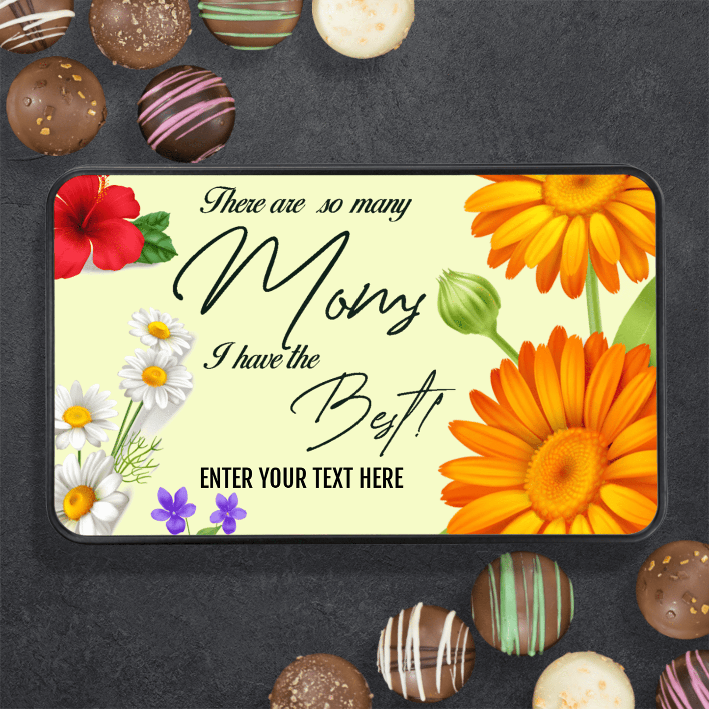 There Are So Many Moms I Have The Best: Best Gift for Mom, Tin of Handmade Truffles With Personalized Text