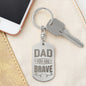 Dad You Are Brave, Unique Gift for Dad, Father's Day Gift