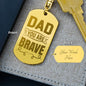 Dad You Are Brave, Unique Gift for Dad, Father's Day Gift