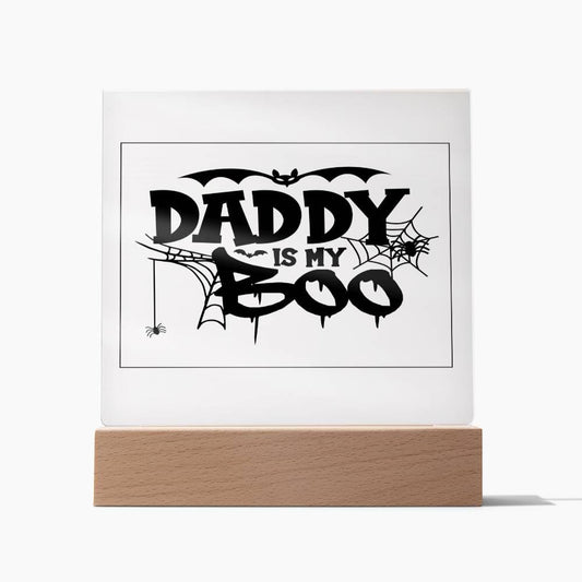 Daddy Is My Boo, Best Gift for Halloween, Square Acrylic Plaque!