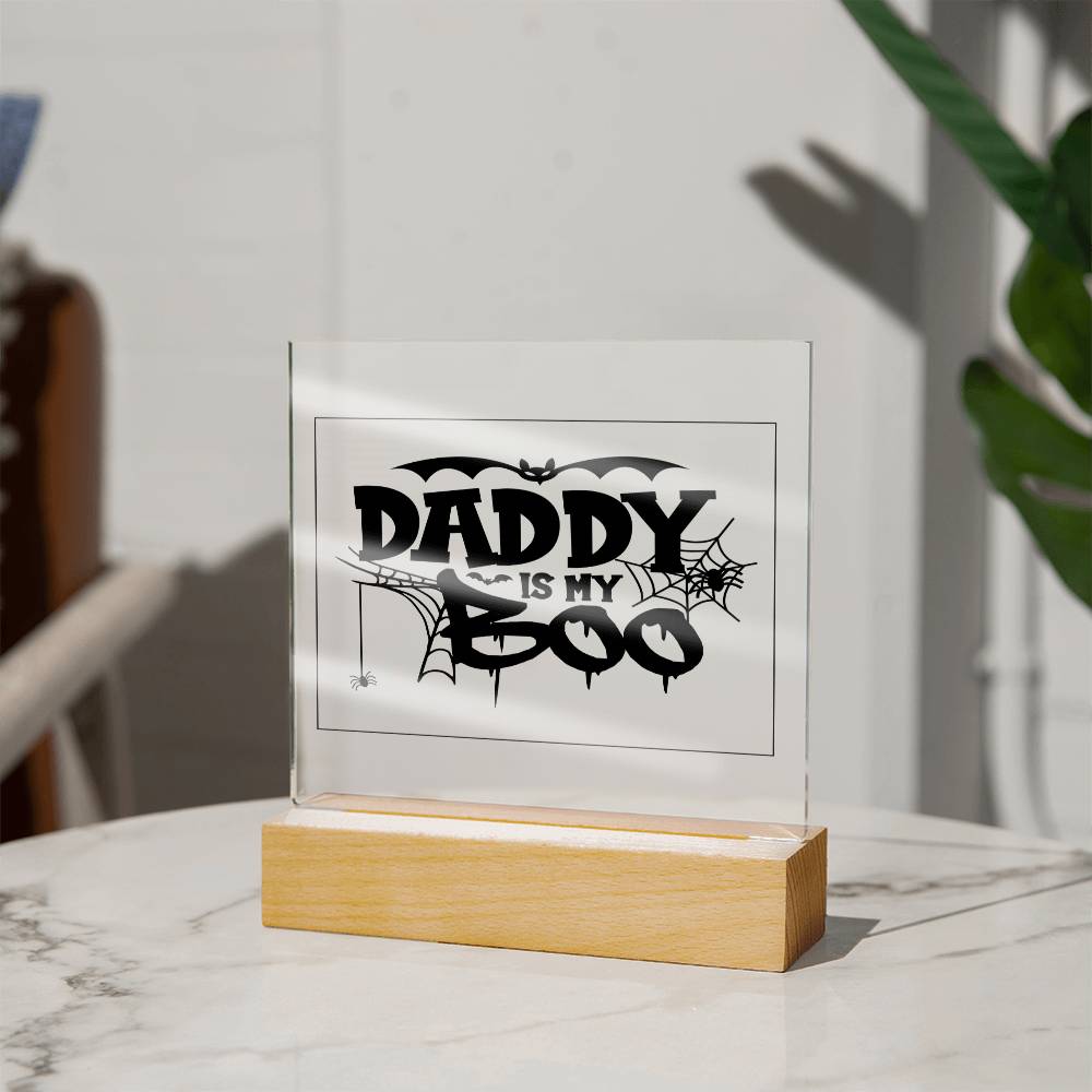 Daddy Is My Boo, Best Gift for Halloween, Square Acrylic Plaque!