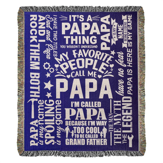 My Favorite People Call Me Papa, Excellent Blanket, Heirloom Woven Blanket