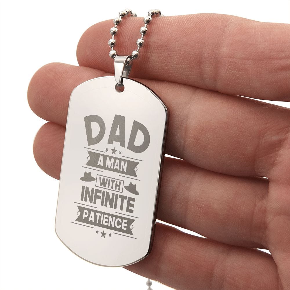 Dad A Man with Infinite Patience, Special Gift For Dad, Engraved Dog Tag Necklace for Dad