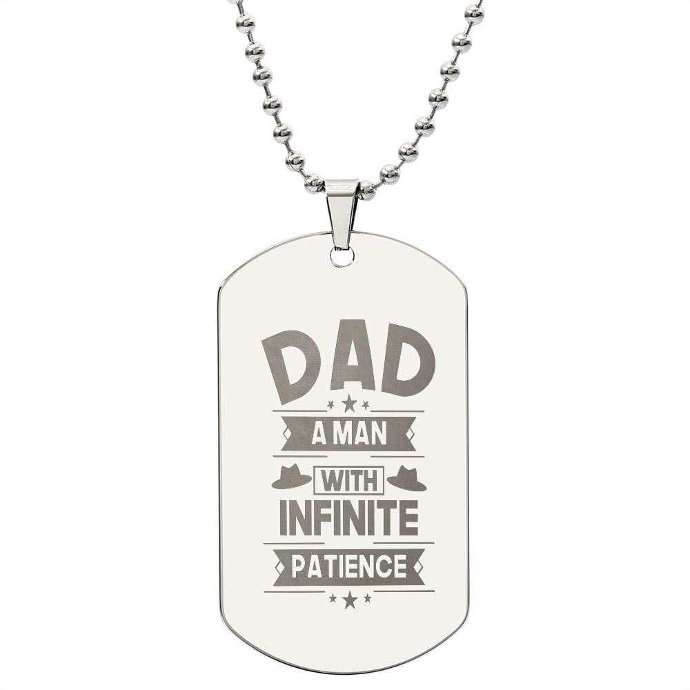 Dad A Man with Infinite Patience, Special Gift For Dad, Engraved Dog Tag Necklace for Dad