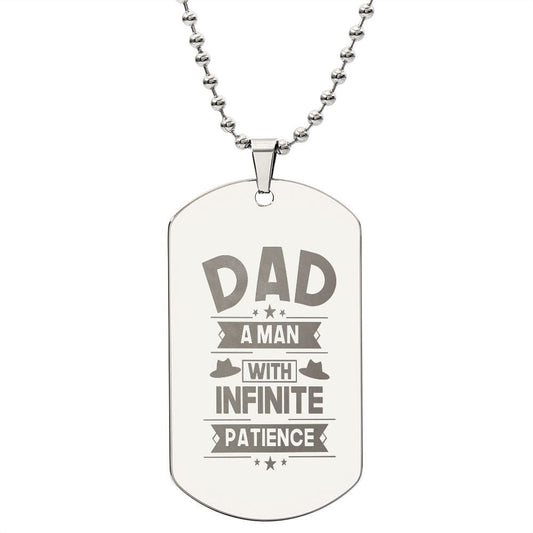Dad A Man with Infinite Patience, Special Gift For Dad, Engraved Dog Tag Necklace for Dad