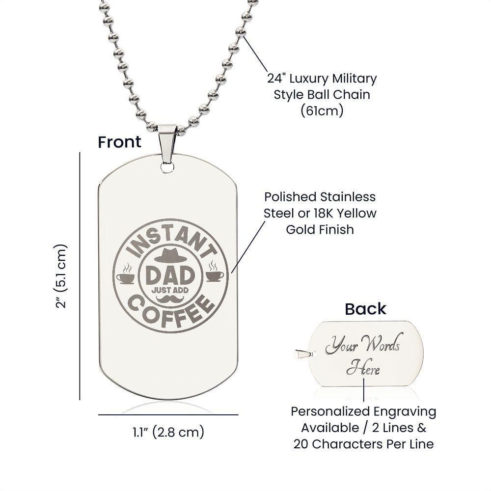 Instant Dad Just Add Coffee, Best Gift for Dad, Engraved Dog Tag Necklace