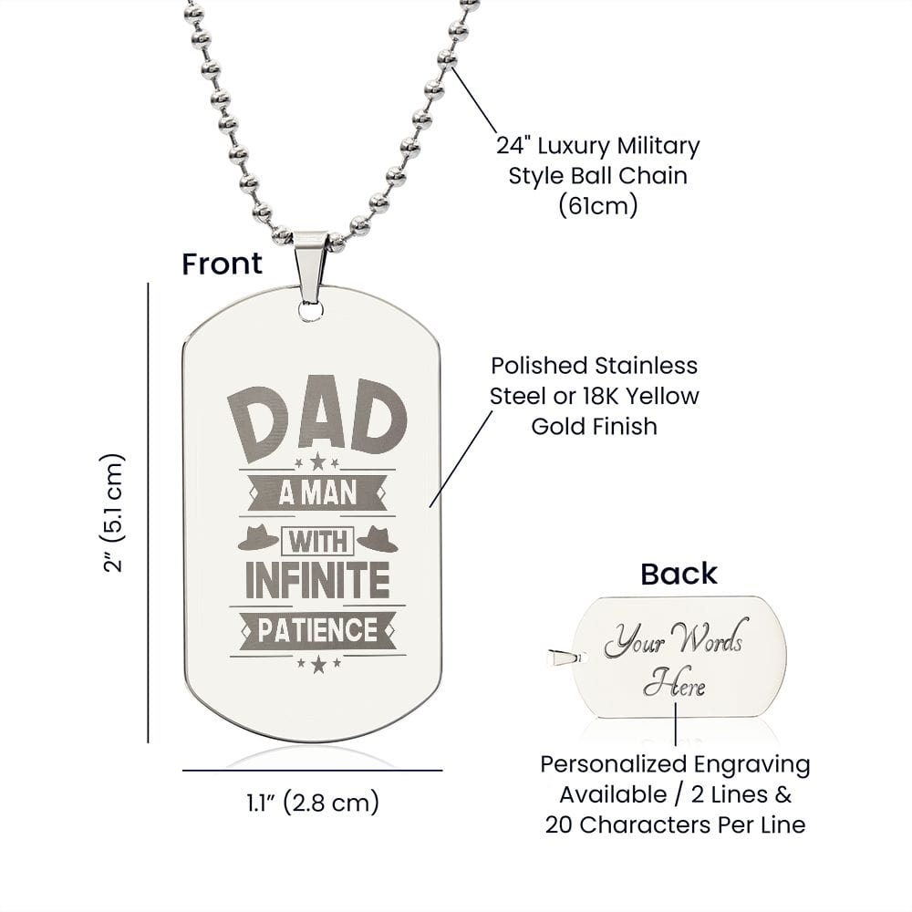 Dad A Man with Infinite Patience, Special Gift For Dad, Engraved Dog Tag Necklace for Dad