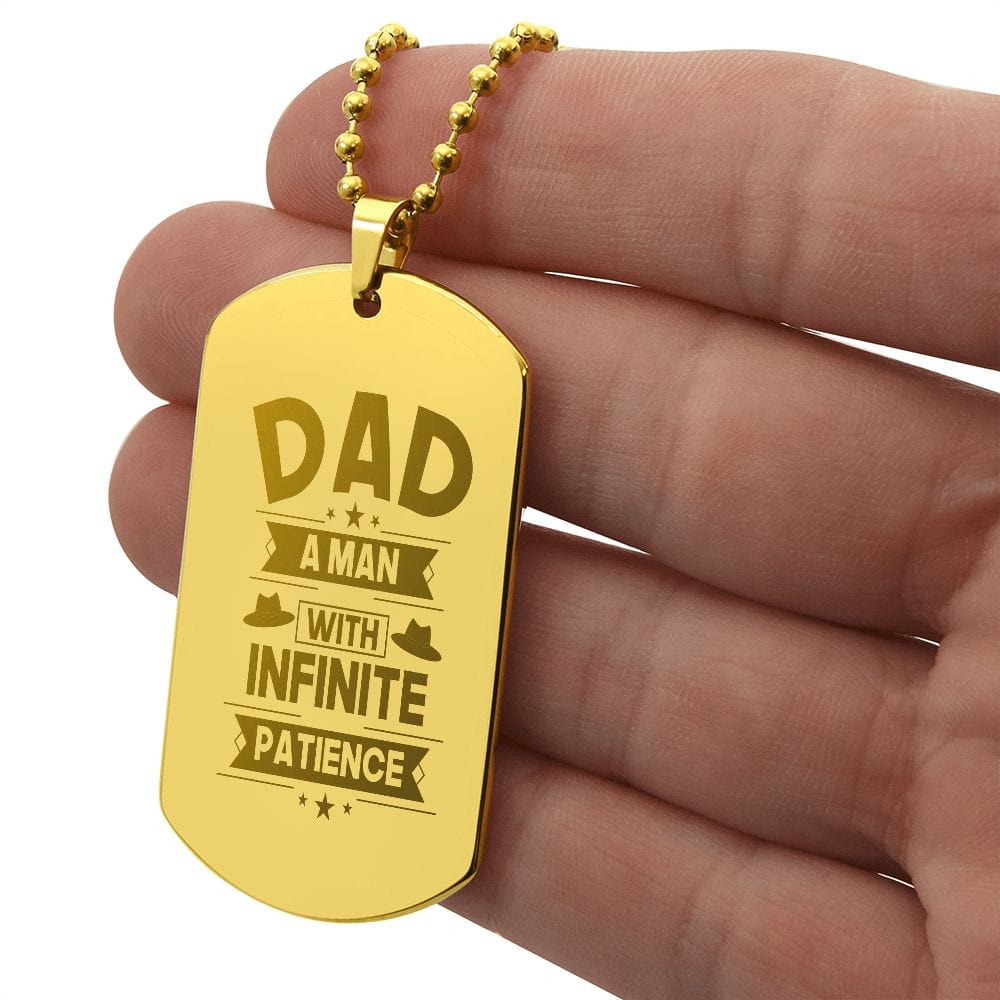 Dad A Man with Infinite Patience, Special Gift For Dad, Engraved Dog Tag Necklace for Dad