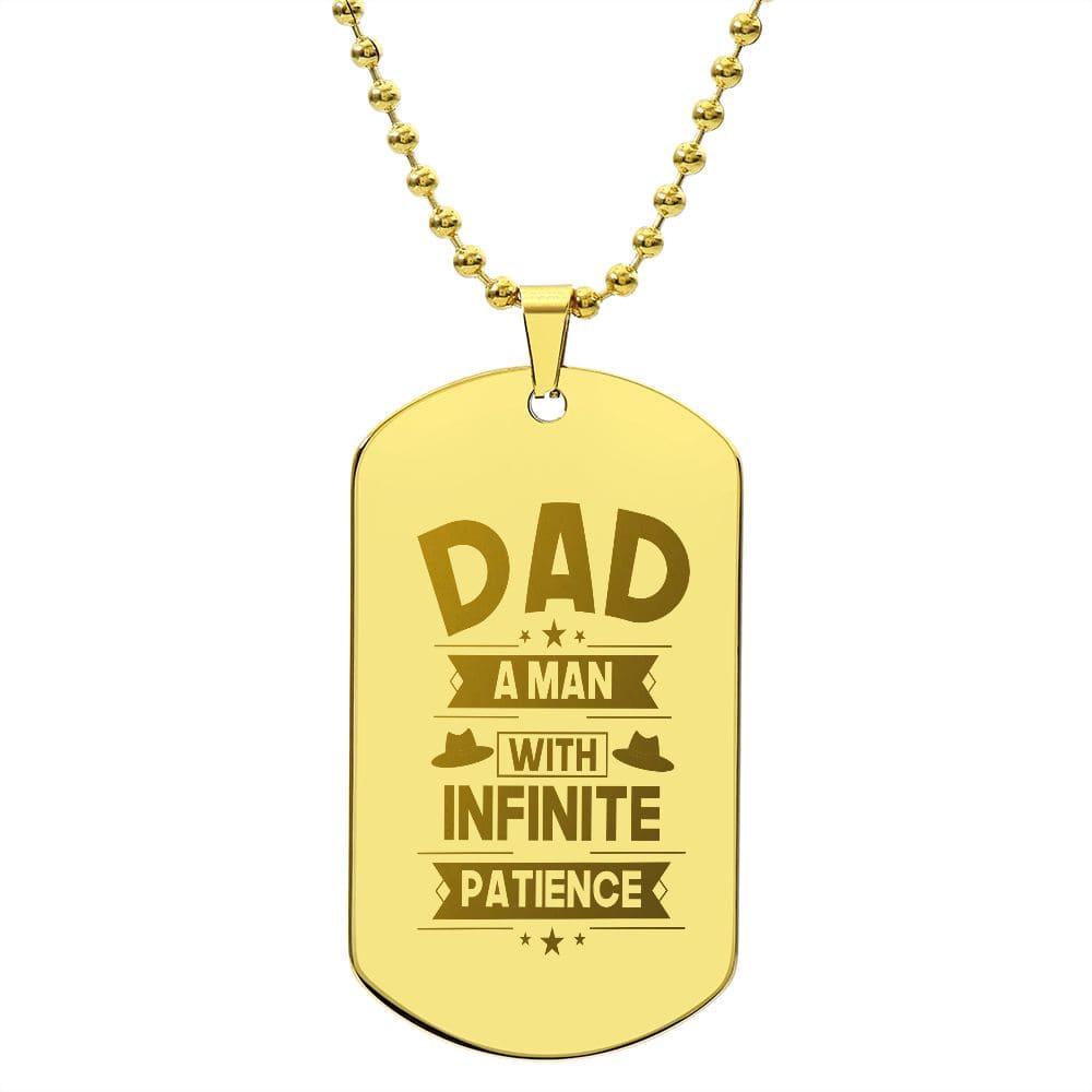 Dad A Man with Infinite Patience, Special Gift For Dad, Engraved Dog Tag Necklace for Dad