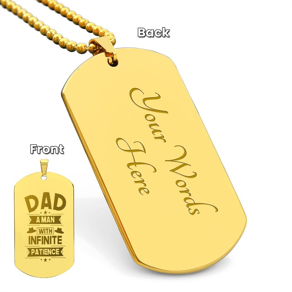 Dad A Man with Infinite Patience, Special Gift For Dad, Engraved Dog Tag Necklace for Dad